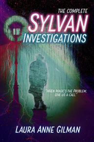 Title: The Complete Sylvan Investigations, Author: Laura Anne Gilman