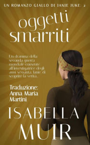 Title: Oggetti Smarriti (Crimini nel Sussex, #2), Author: Isabella Muir