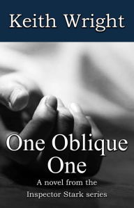 Title: One Oblique One (The Inspector Stark novels, #1), Author: Keith Wright