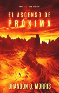 Title: El ascenso de Próxima, Author: Brandon Q. Morris