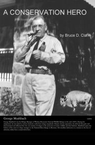 Title: A Conservation Hero, Author: Bruce D. Clark