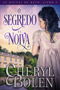 Title: O Segredo da Noiva, Author: Cheryl Bolen