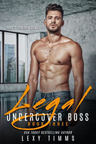 Title: Legal (Undercover Boss Series, #3), Author: Lexy Timms
