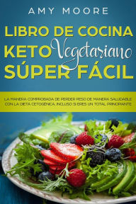 Title: Libro de cocina Keto Vegetariano, Author: Amy Moore