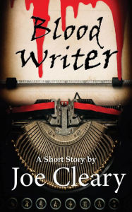 Title: Blood Writer, Author: Joe Cleary