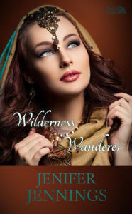 Title: Wilderness Wanderer (Faith Finders, #2), Author: Jenifer Jennings