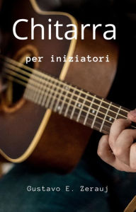 Title: Chitarra Per iniziatori, Author: gustavo espinosa juarez