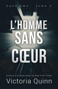 Title: L'homme sans cour (Sans âme, #2), Author: Victoria Quinn