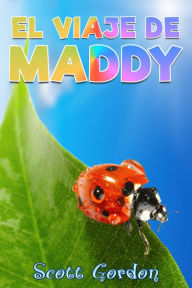 Title: El Viaje de Maddy, Author: Scott Gordon