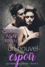 Title: Un nouvel espoir (Les Frères Gallagher, #3), Author: Carrie Ann Ryan