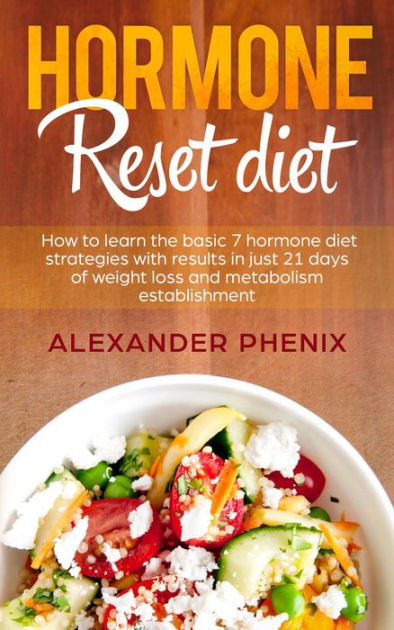 Hormone Reset Diet How To Learn The Basic 7 Hormone Diet Strategies