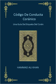 Title: Código de conducta coránico, Author: Hammad Ali Khan