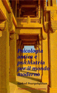 Title: Psicologia e psichiatria antiche, Author: Farhad Pourgolafshan