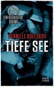 Title: Tiefe See (Detektivin Agnethe Bohn, #2), Author: Pernille Boelskov