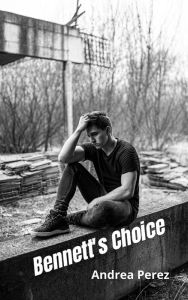 Title: Bennett's Choice, Author: Andrea Perez