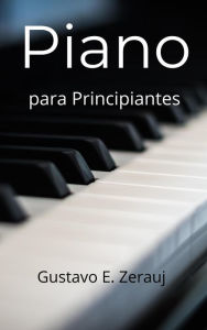Title: Piano para Principiantes, Author: gustavo espinosa juarez