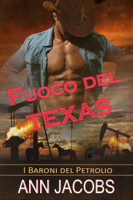 Title: Fuoco Del Texas (I Baroni del Petrolio, #5), Author: Ann Jacobs