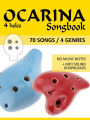 4-hole Ocarina Songbook - 70 Songs / 4 Genres (Ocarina Songbooks, #6)