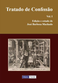 Title: Tratado de Confissão - I, Author: José Barbosa Machado