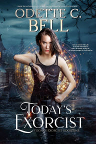 Title: Today's Exorcist Book One, Author: Odette C. Bell