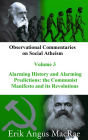 Alarming History and Alarming Predictions: the Communist Manifesto and its Revolutions (Observational Commentaries on Social Atheism, #3)