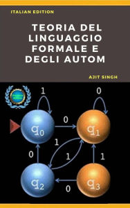 Title: Teoria del Linguaggio Formale e degli Automi, Author: Ajit Singh