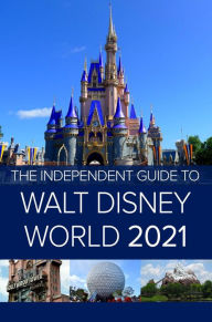Title: The Independent Guide to Walt Disney World 2021, Author: G Costa