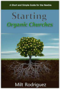 Title: Starting Organic Churches, Author: Milt Rodriguez