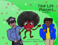 Title: Your Life Matters (Charity, #3), Author: Stephanie A. Kilgore-White