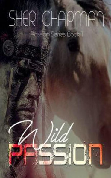 Wild Passion (Passion of the Heart, #1)