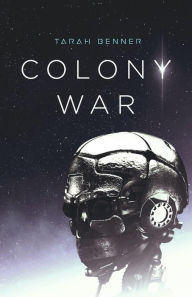 Title: Colony War (The Elderon Chronicles, #2), Author: Tarah Benner