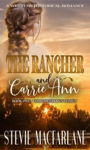 Title: The Rancher and Carrie Ann (Come Sundown), Author: Stevie MacFarlane