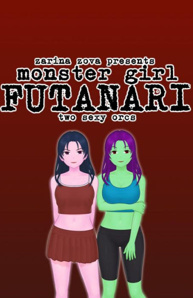 Monster Girl Futanari Two Sexy Orcs Monster Futas On Females By Zarina Zova Nook Book