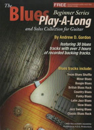 Title: The Blues Play-A-Long and Solos Collection for Guitar Beginner Series (The Blues Play-A-Long and Solos Collection Beginner Series), Author: Andrew D. Gordon