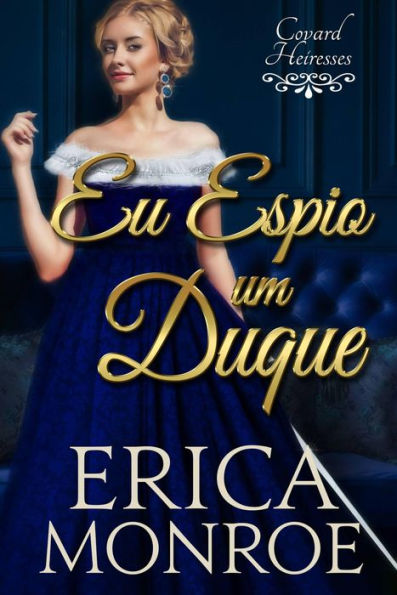 Eu Espio Um Duque (Covard Heiresses, #1)