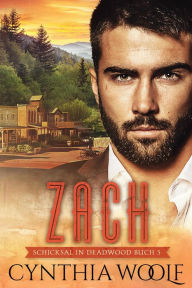 Title: Zach, Schicksal in Deadwood, Buch 3, Author: Cynthia Woolf