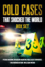 Cold Cases That Shocked the World (Boxed Set)