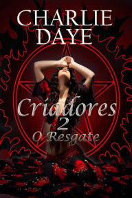 Title: Criadores 2: O Resgate, Author: Charlie Daye