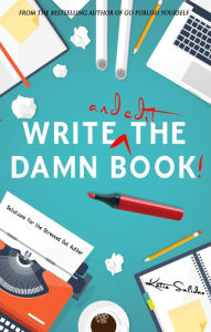 Title: Write and Edit the Damn Book, Author: Katie Salidas