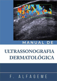 Title: Manual de Ultrassonografia Dermatológica, Author: Fernando Alfageme