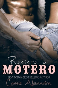 Title: Resiste al motero, Author: Cassie Alexandra