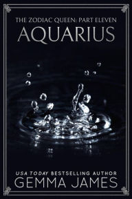 Title: Aquarius (The Zodiac Queen, #11), Author: Gemma James