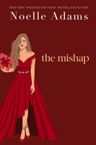 Title: The Mishap (Bad Bridesmaids, #4), Author: Noelle Adams