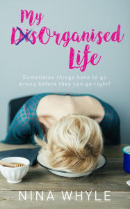 Title: My DisOrganised Life, Author: Nina Whyle
