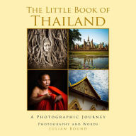 Title: The Little Book of Thailand (Little Travel Books by Julian Bound, #3), Author: Julian Bound