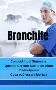 Title: Bronchite Conosci i tuoi Sintomi e Quando Cercare Subito un Aiuto Professionale Cosa può essere Mortale, Author: gustavo espinosa juarez