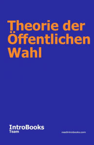 Title: Theorie der Öffentlichen Wahl, Author: IntroBooks Team