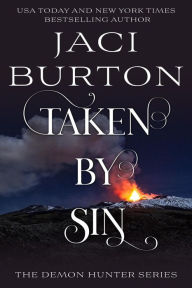 Title: Taken By Sin (The Demon Hunter Series, #4), Author: Jaci Burton