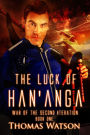 The Luck of Han'anga (War of the Second Iteration, #1)