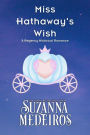 Miss Hathaway's Wish (Hathaway Heirs, #4)